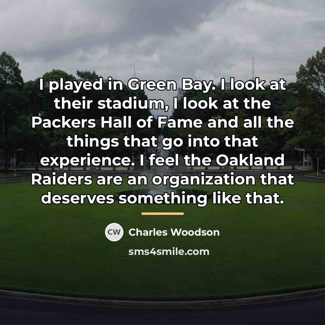 “I played in Green Bay. I look at their stadium,…” quote by Charles Woodson