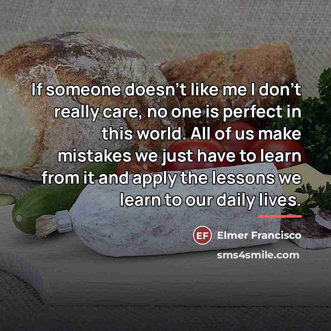 “If someone doesn't like me I don't really care, no…” quote by Elmer Francisco