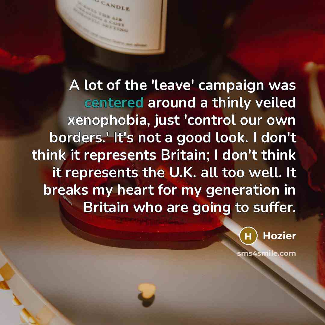 “A lot of the 'leave' campaign was centered around a…” quote by Hozier