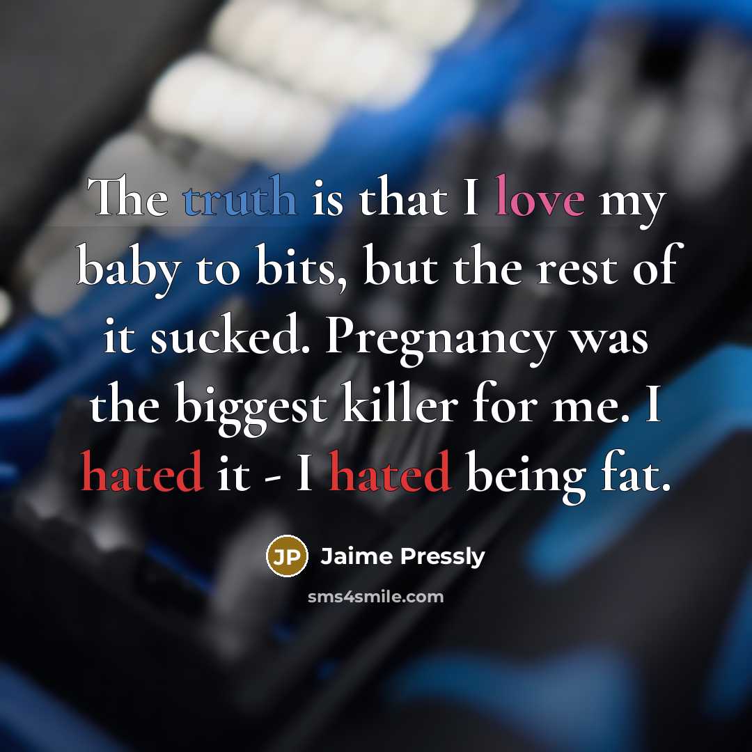 “The truth is that I love my baby to bits,…” quote by Jaime Pressly