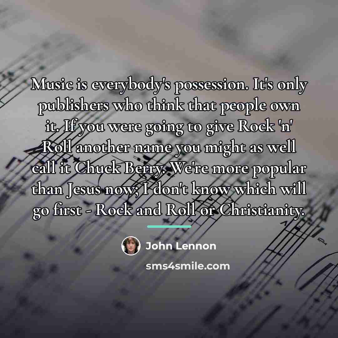 “Music is everybody's possession. It's only publishers who think that…” quote by John Lennon