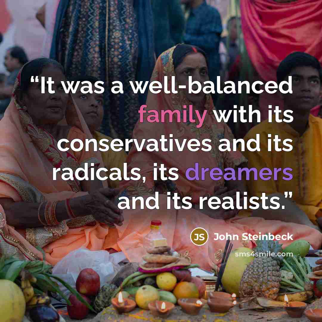 “It was a well-balanced family with its conservatives and its radicals, its dreamers and its realists.” quote by John Steinbeck