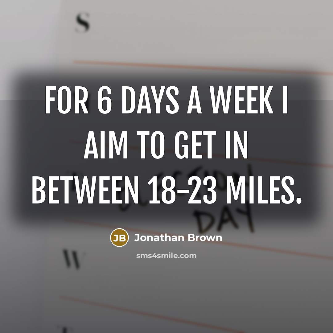 “For 6 days a week I aim to get in…” quote by Jonathan Brown