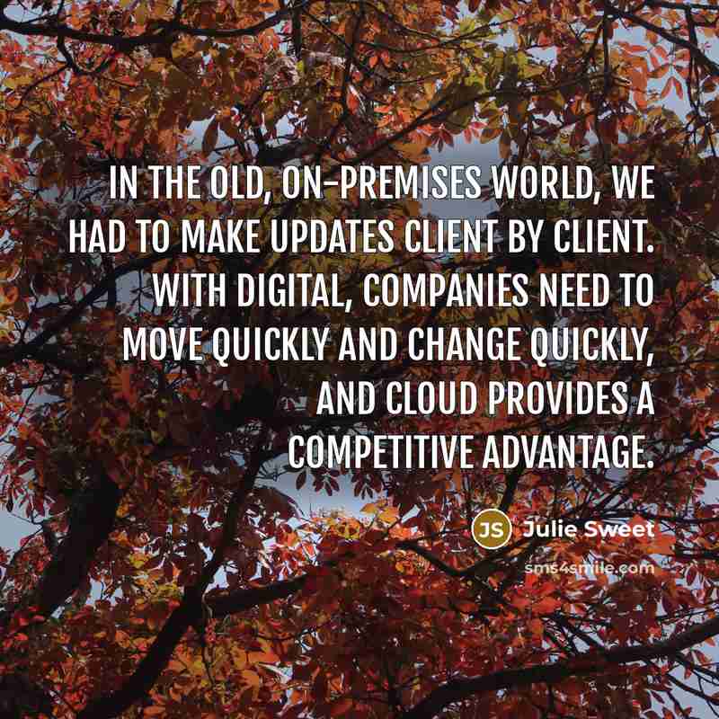 “In the old, on-premises world, we had to make updates…” quote by Julie Sweet