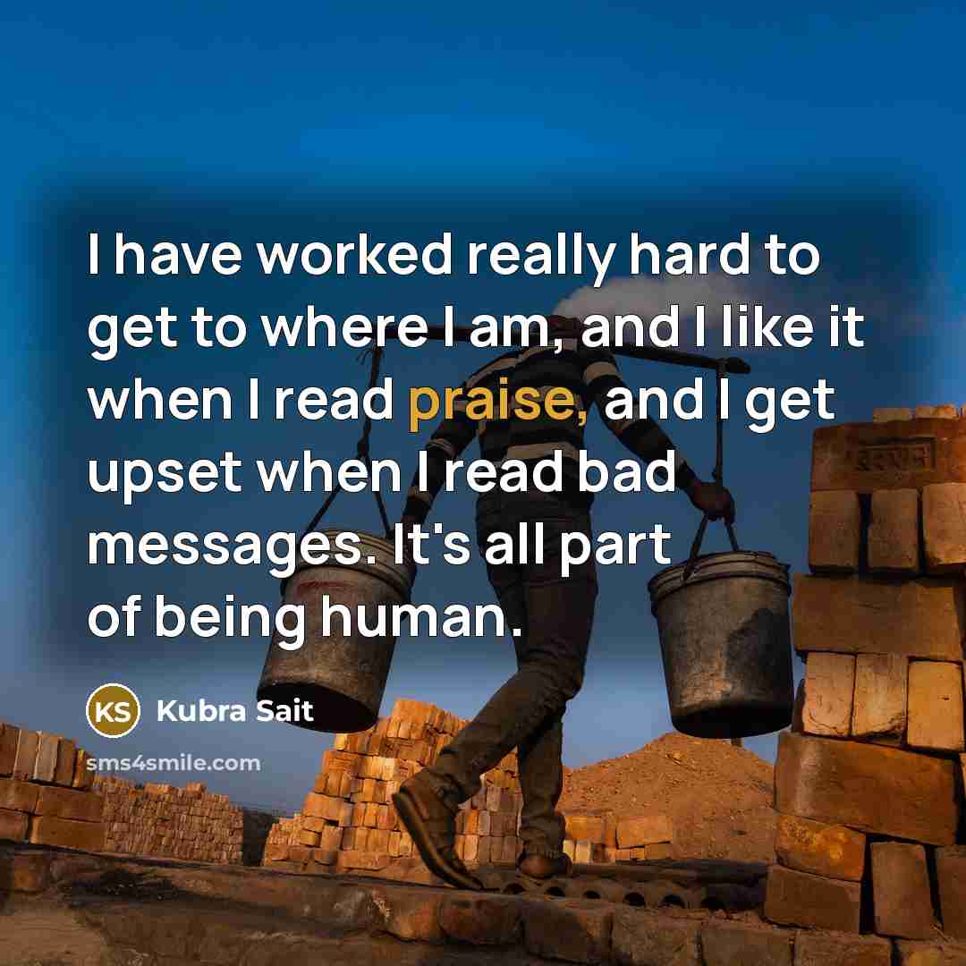 “I have worked really hard to get to where I…” quote by Kubra Sait