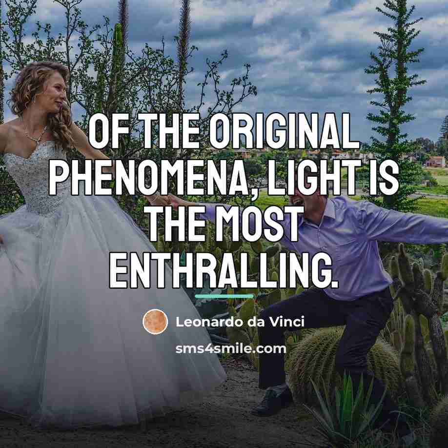 “Of the original phenomena, light is the most enthralling.…” quote by Leonardo da Vinci