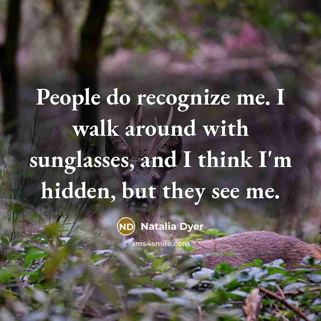 “People do recognize me. I walk around with sunglasses, and…” quote by Natalia Dyer