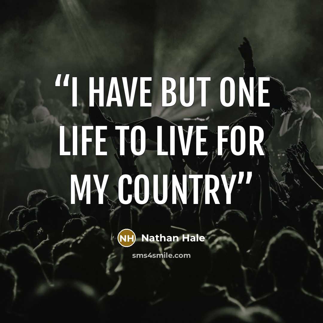 “I have but one life to live for my country” quote by Nathan Hale