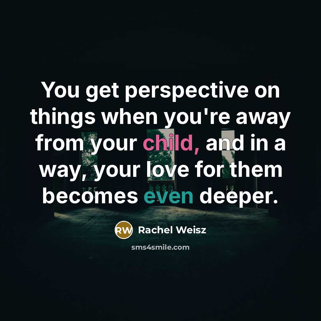 “You get perspective on things when you're away from your…” quote by Rachel Weisz