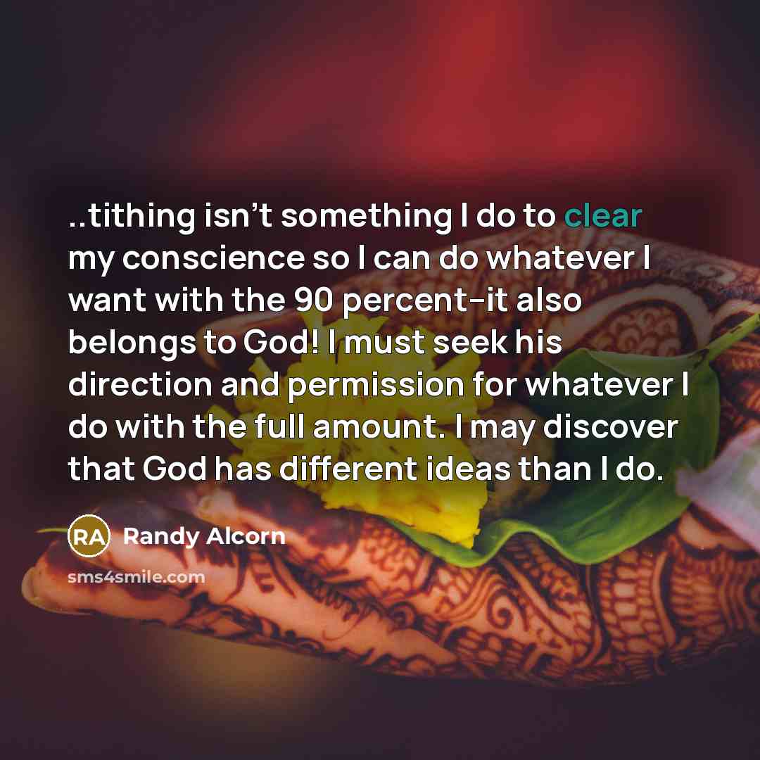 “..tithing isn't something I do to clear my conscience so…” quote by Randy Alcorn