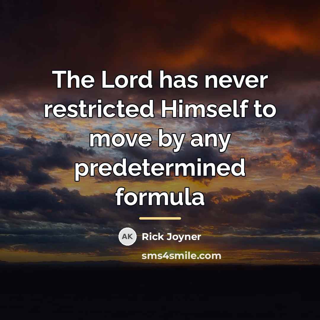 “The Lord has never restricted Himself to move by any…” quote by Rick Joyner