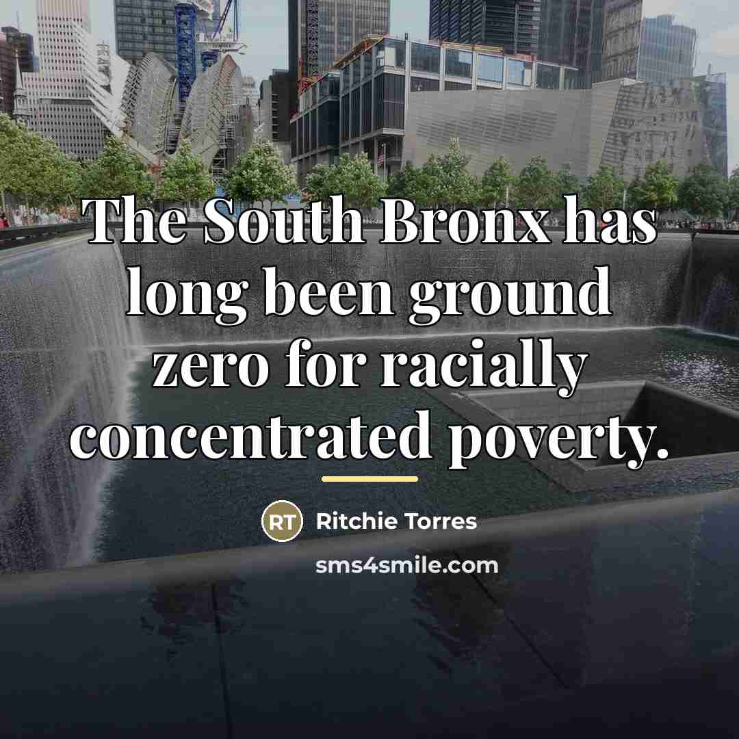 “The South Bronx has long been ground zero for racially…” quote by Ritchie Torres