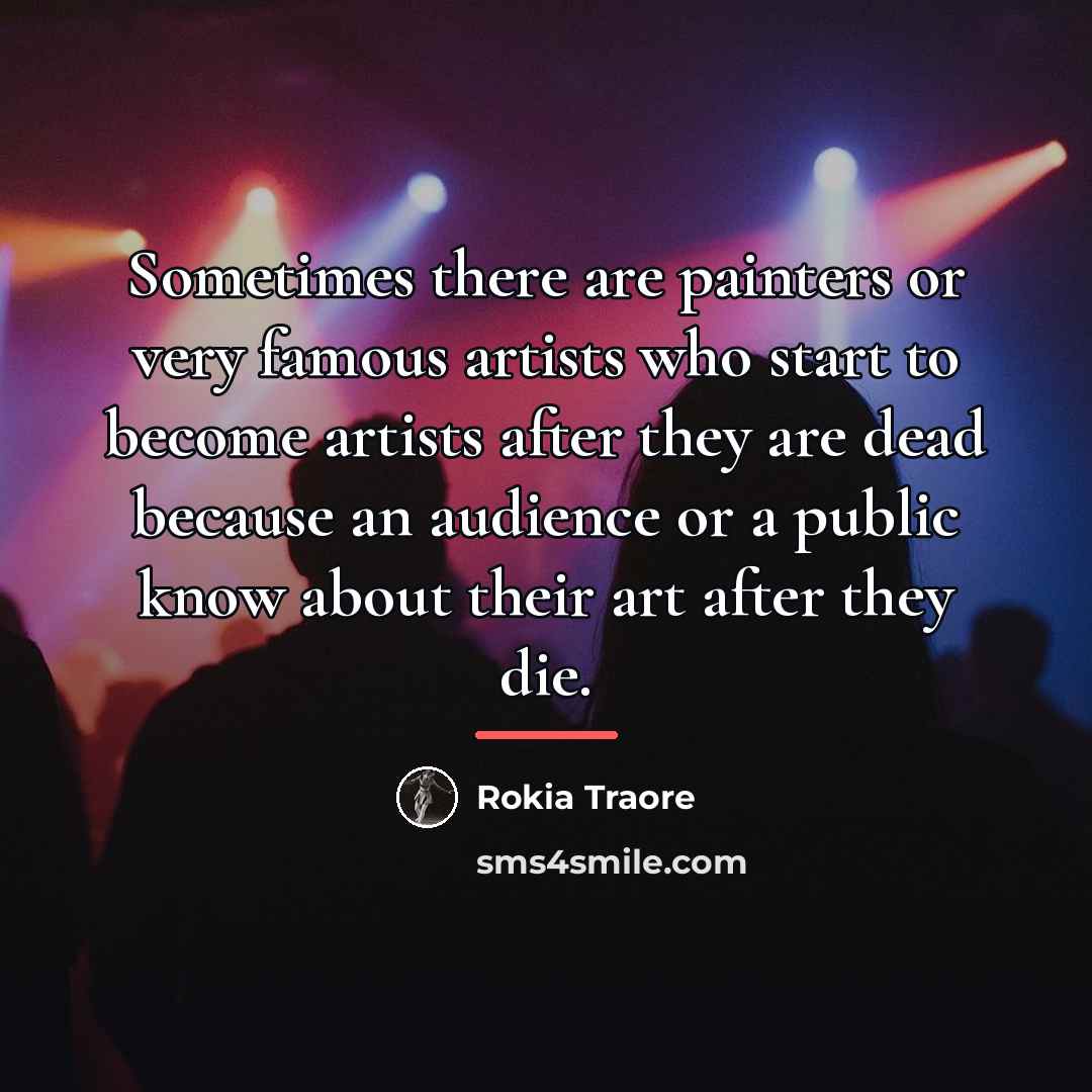 “Sometimes there are painters or very famous artists who start…” quote by Rokia Traore