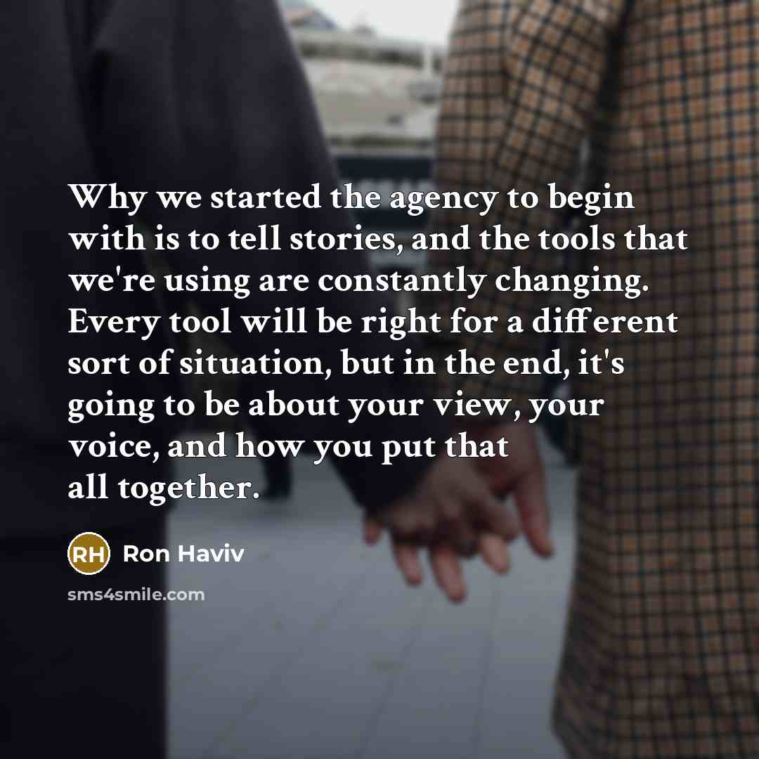“Why we started the agency to begin with is to…” quote by Ron Haviv