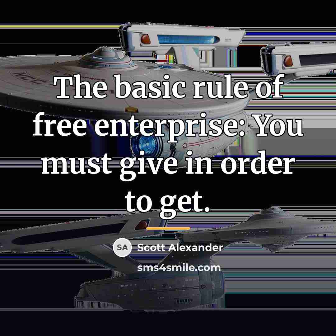 “The basic rule of free enterprise: You must give in…” quote by Scott Alexander