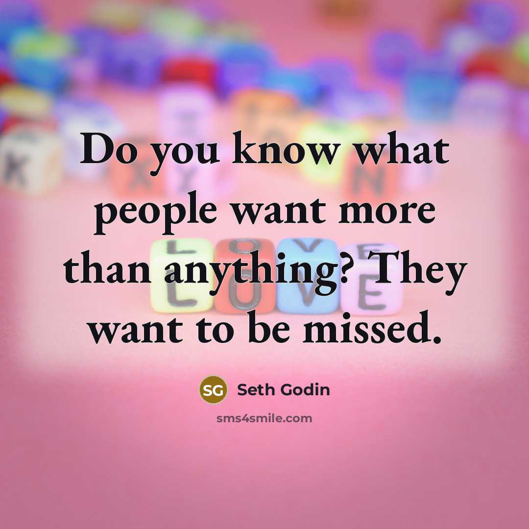 “Do you know what people want more than anything? They…” quote by Seth Godin