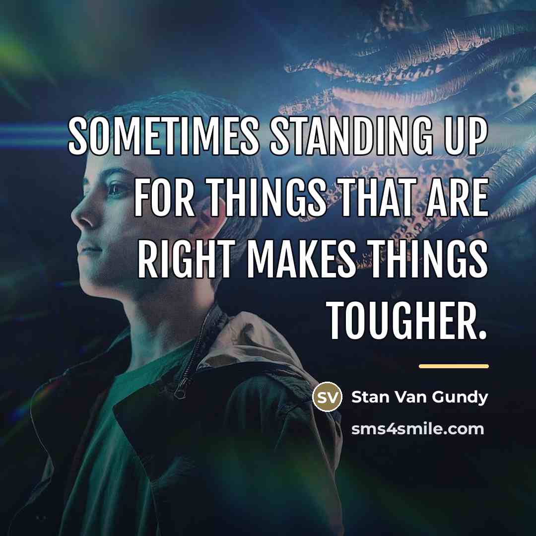 “Sometimes standing up for things that are right makes things…” quote by Stan Van Gundy