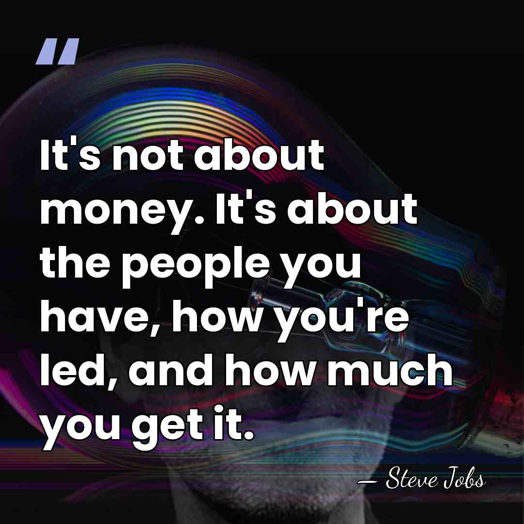 It's not about money. It's about the people you have, how you're&hellip; - Steve Jobs