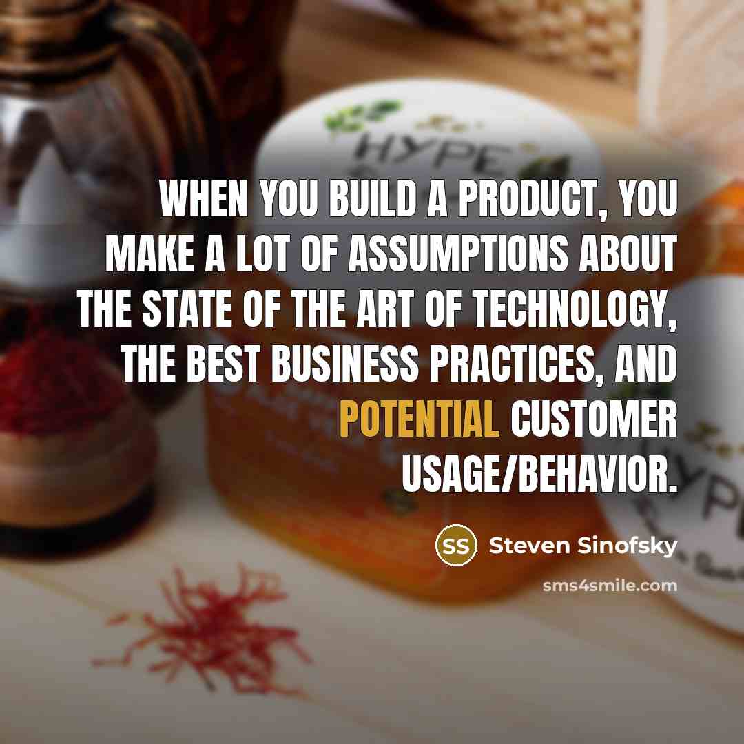 “When you build a product, you make a lot of…” quote by Steven Sinofsky