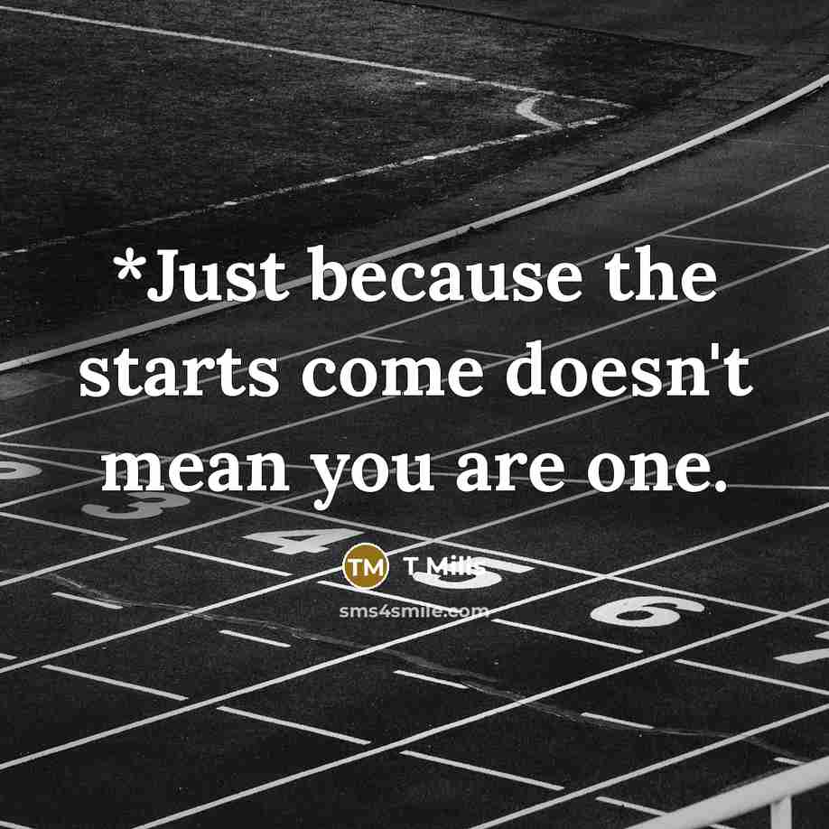 “*Just because the starts come doesn't mean you are one.…” quote by T Mills