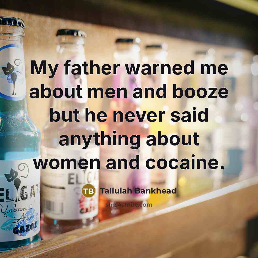 “My father warned me about men and booze but he…” quote by Tallulah Bankhead