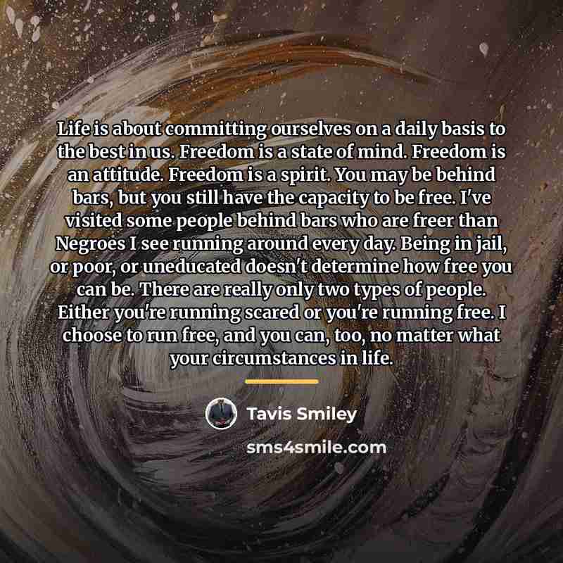 “Life is about committing ourselves on a daily basis to…” quote by Tavis Smiley