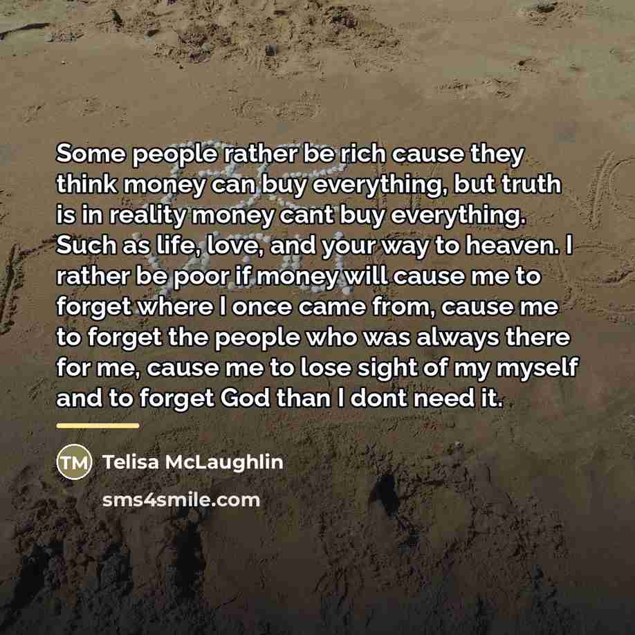 “Some people rather be rich cause they think money can…” quote by Telisa McLaughlin