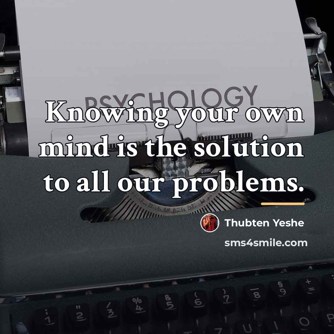 “Knowing your own mind is the solution to all our…” quote by Thubten Yeshe