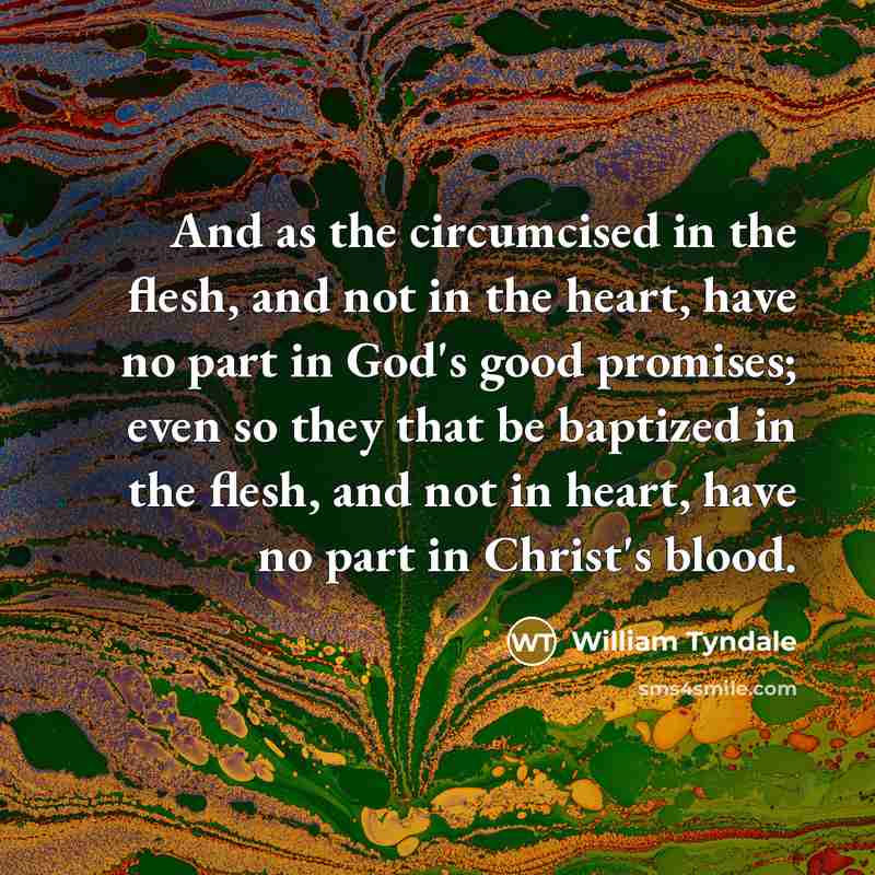 “And as the circumcised in the flesh, and not in…” quote by William Tyndale