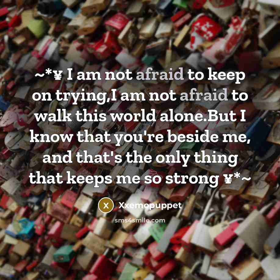 “~*¥ I am not afraid to keep on trying,I am…” quote by Xxemopuppet