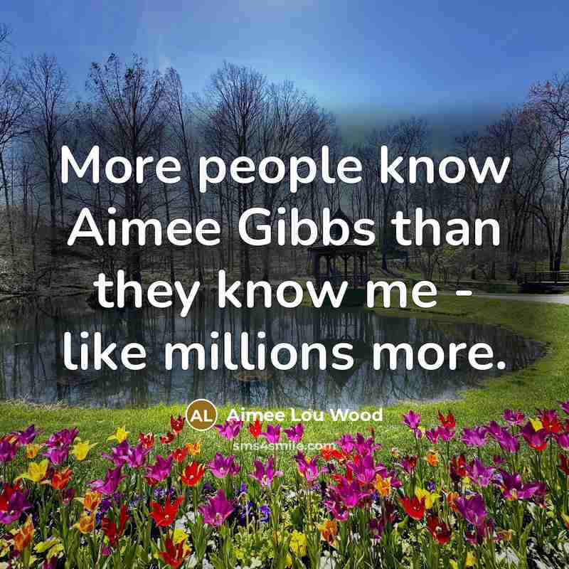 “More people know Aimee Gibbs than they know me -…” quote by Aimee Lou Wood