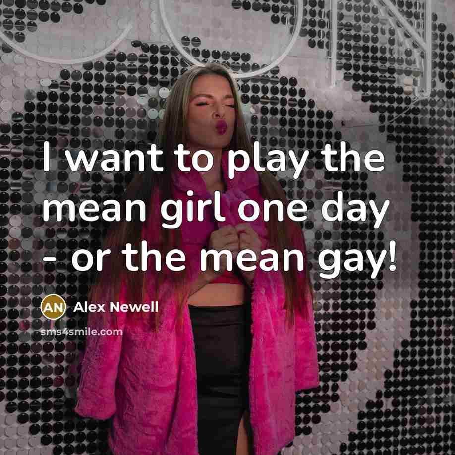 “I want to play the mean girl one day -…” quote by Alex Newell