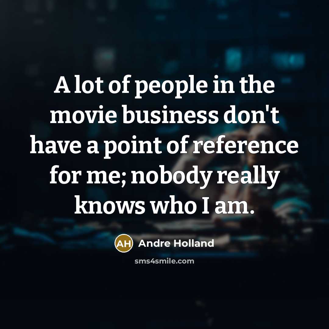 “A lot of people in the movie business don't have…” quote by Andre Holland