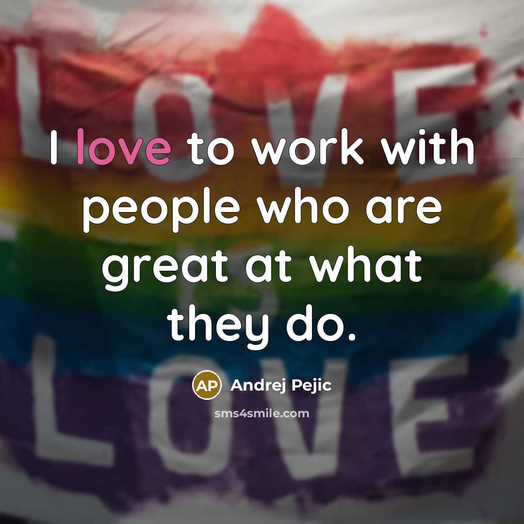 “I love to work with people who are great at…” quote by Andrej Pejic