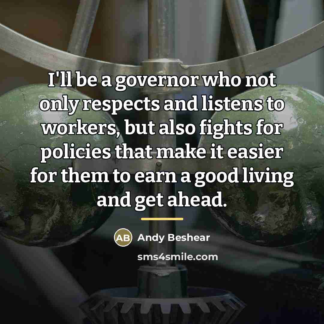 “I'll be a governor who not only respects and listens…” quote by Andy Beshear