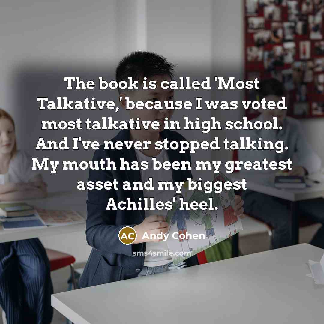 “The book is called 'Most Talkative,' because I was voted…” quote by Andy Cohen