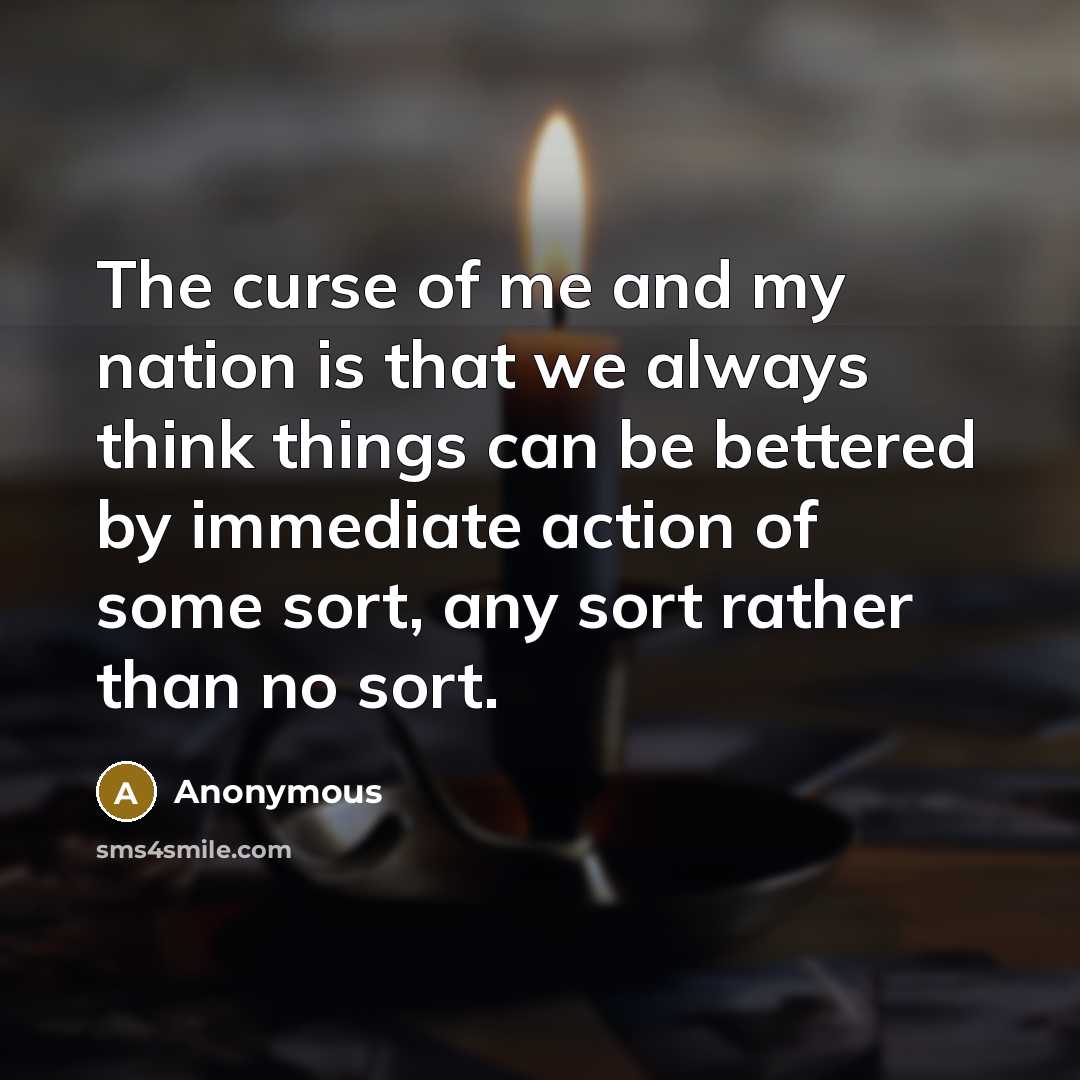 “The curse of me and my nation is that we…” quote by Anonymous
