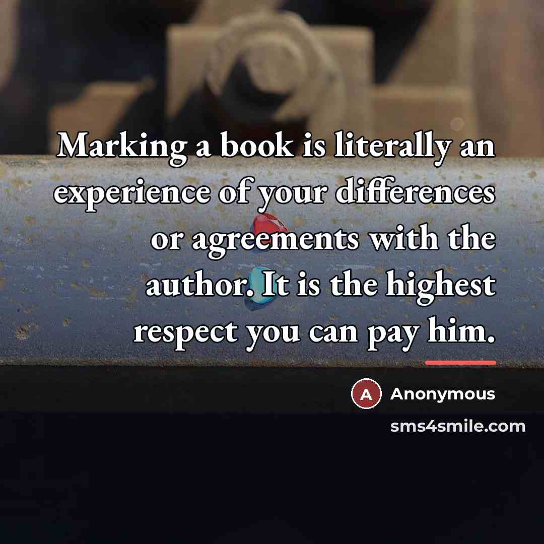 “Marking a book is literally an experience of your differences…” quote by Anonymous