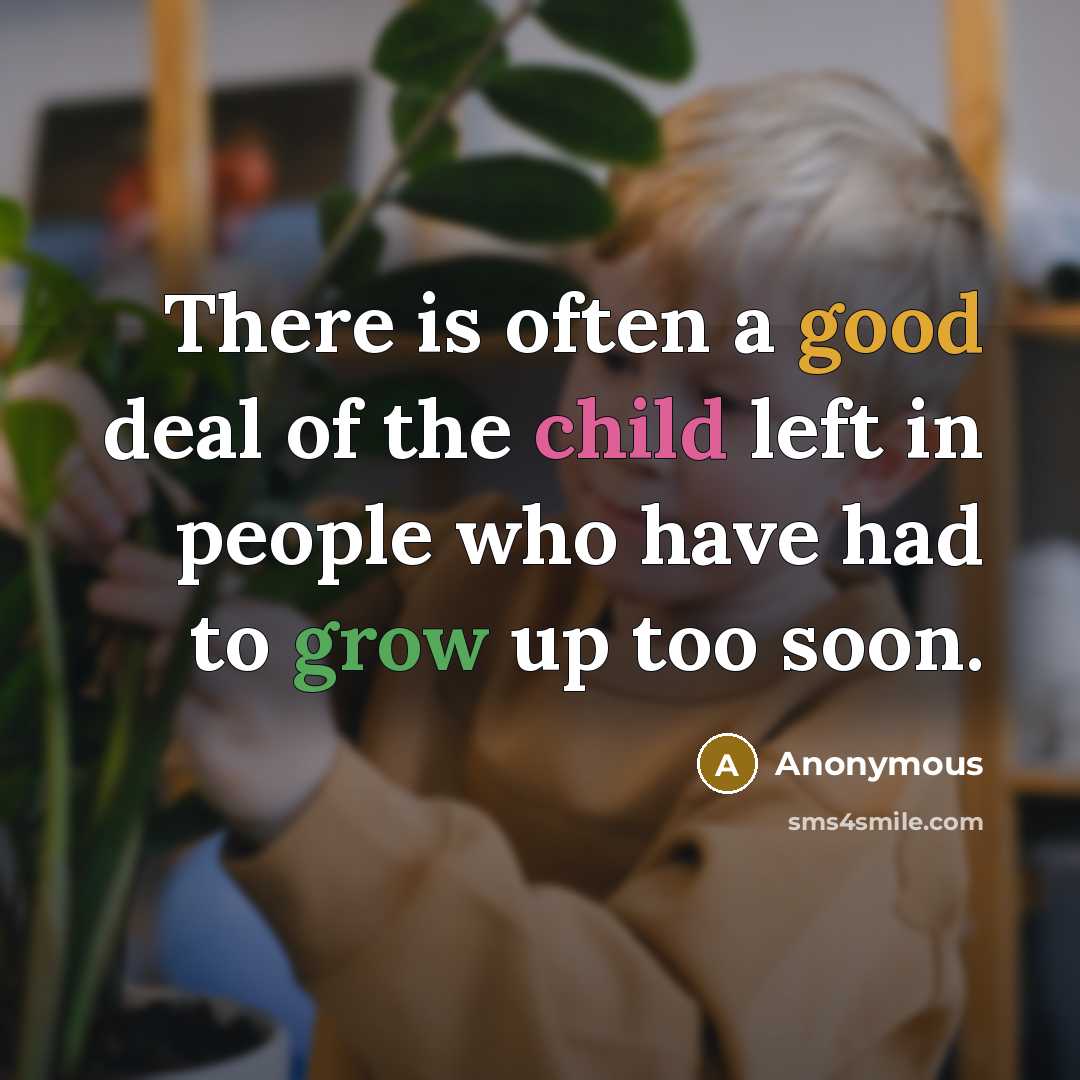 “There is often a good deal of the child left…” quote by Anonymous