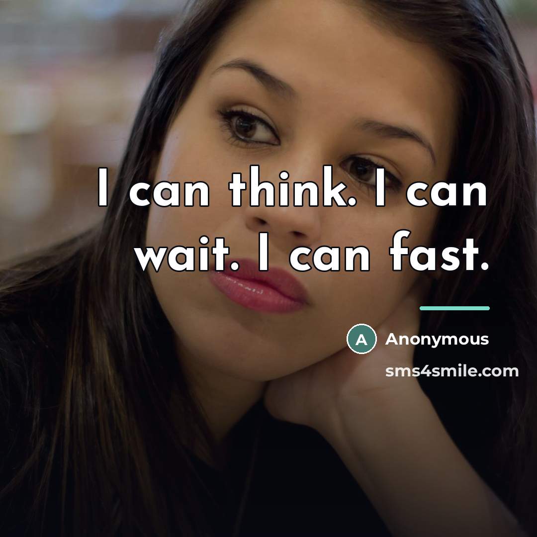 “I can think. I can wait. I can fast.…” quote by Anonymous