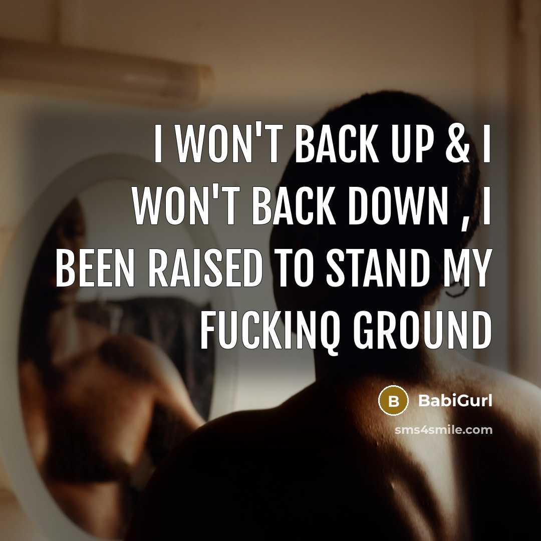 “I Won't Back Up & I Won't Back Down ,…” quote by BabiGurl