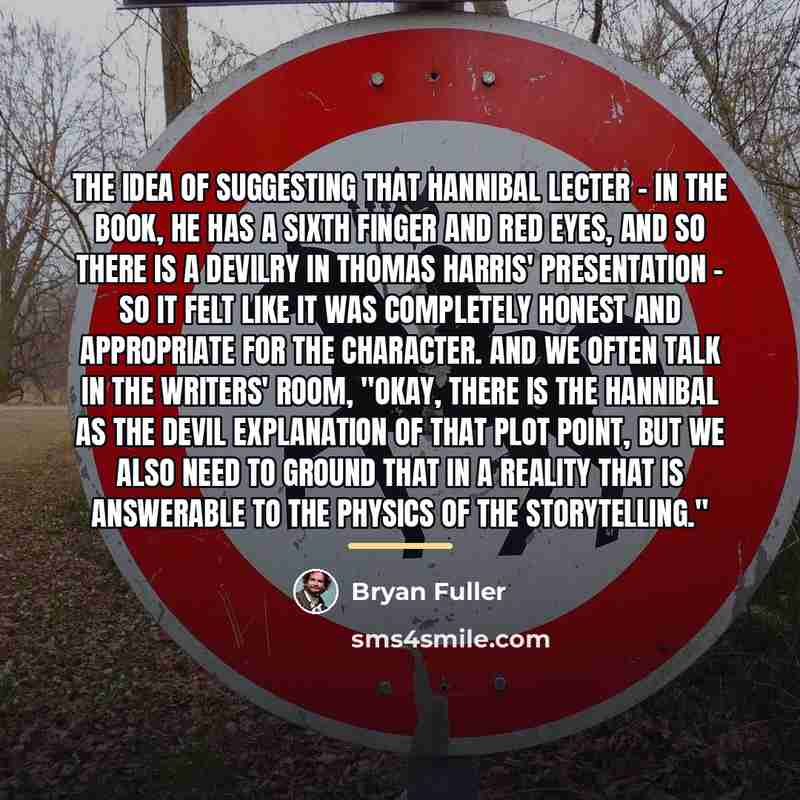 “The idea of suggesting that Hannibal Lecter - in the…” quote by Bryan Fuller