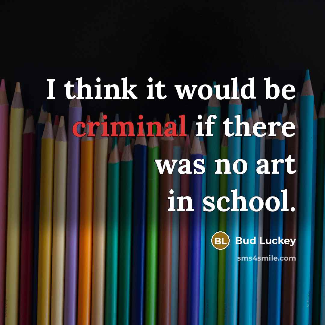 “I think it would be criminal if there was no…” quote by Bud Luckey