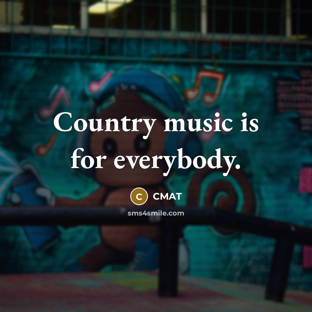 “Country music is for everybody.…” quote by CMAT