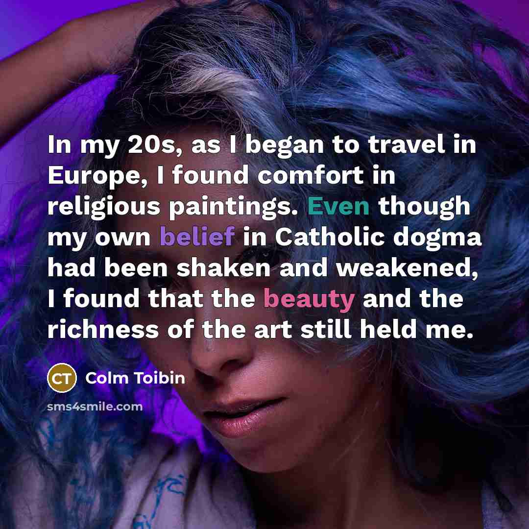 “In my 20s, as I began to travel in Europe,…” quote by Colm Toibin