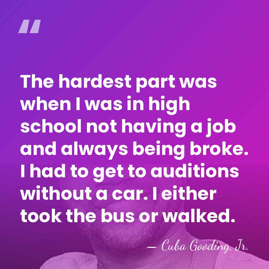 The hardest part was when I was in high school not having&hellip; - Cuba Gooding, Jr.