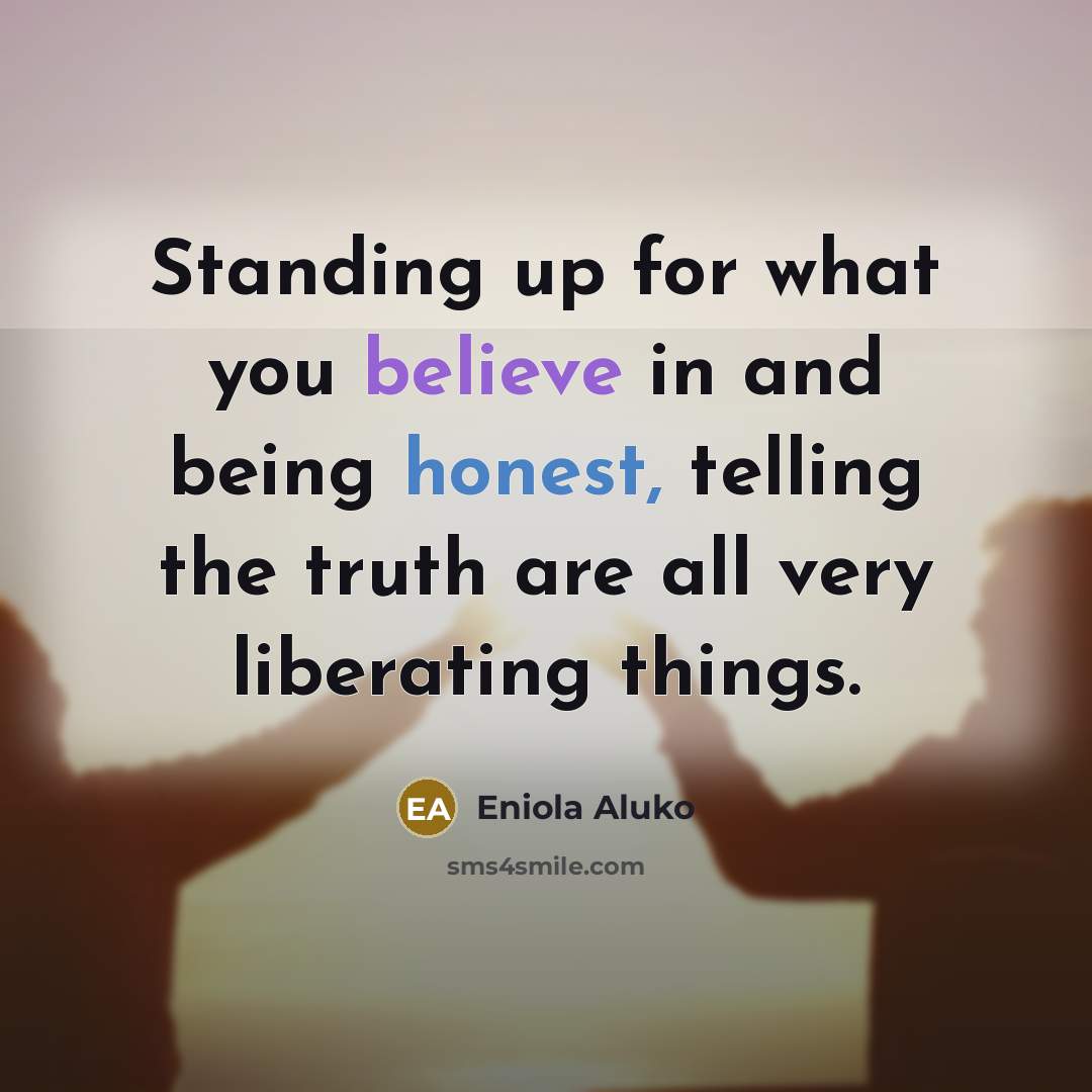 “Standing up for what you believe in and being honest,…” quote by Eniola Aluko