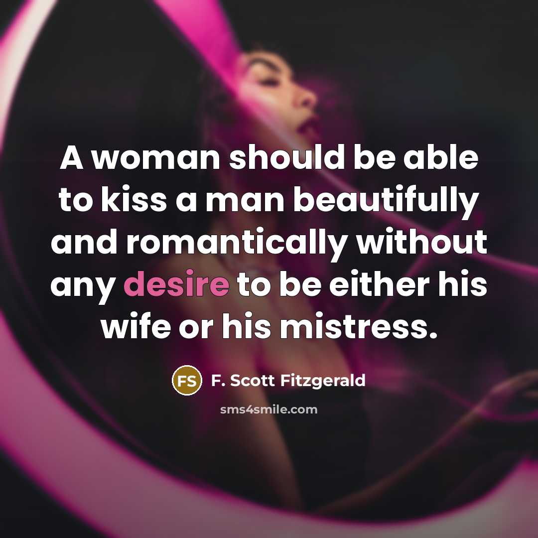 “A woman should be able to kiss a man beautifully…” quote by F. Scott Fitzgerald