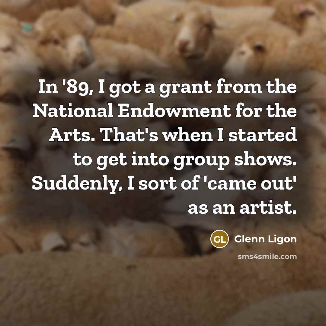 “In '89, I got a grant from the National Endowment…” quote by Glenn Ligon