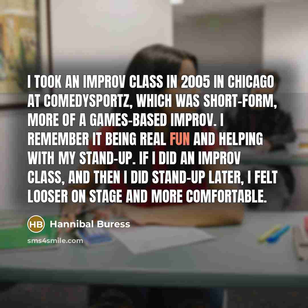 “I took an improv class in 2005 in Chicago at…” quote by Hannibal Buress